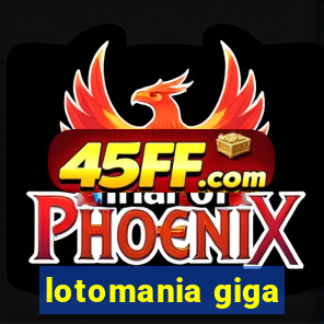 lotomania giga-sena